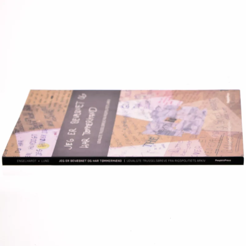 Jeg er bevæbnet og har tømmermænd : udvalgte trusselsbreve fra Rigspolitiets arkiv (Bog)