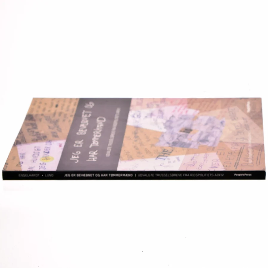Jeg er bevæbnet og har tømmermænd : udvalgte trusselsbreve fra Rigspolitiets arkiv (Bog)
