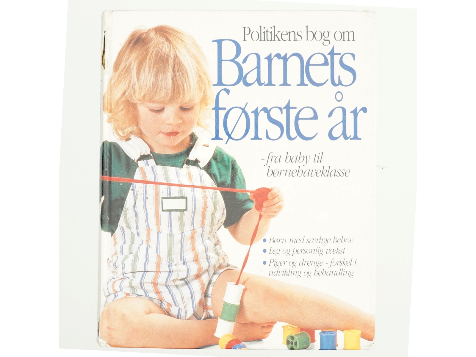 Politikens bog om barnets første år : fra baby til børnehaveklasse (Bog)