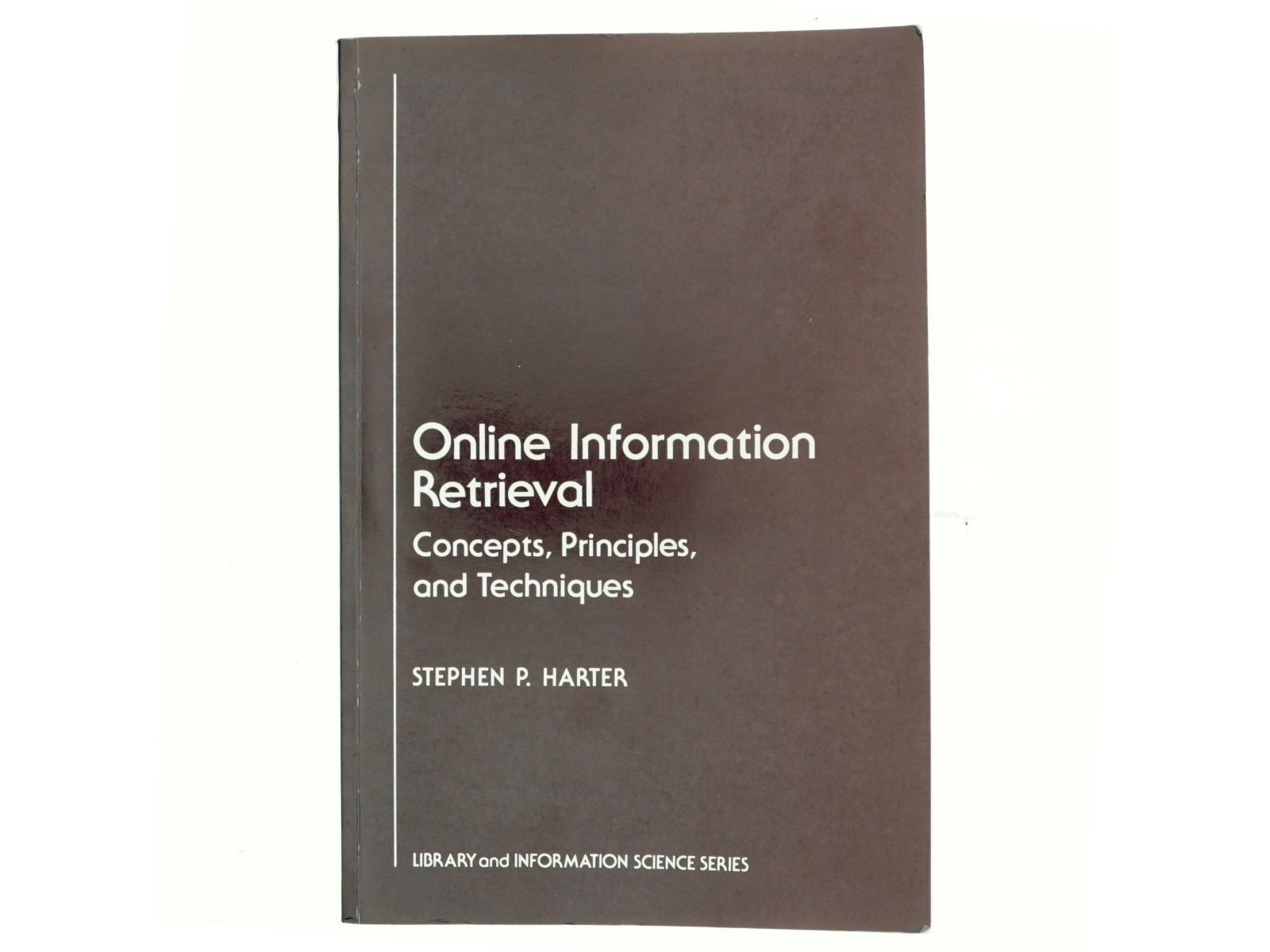 Online information retrieval : concepts, principles, and techniques af Stephen P. Harter (Bog)