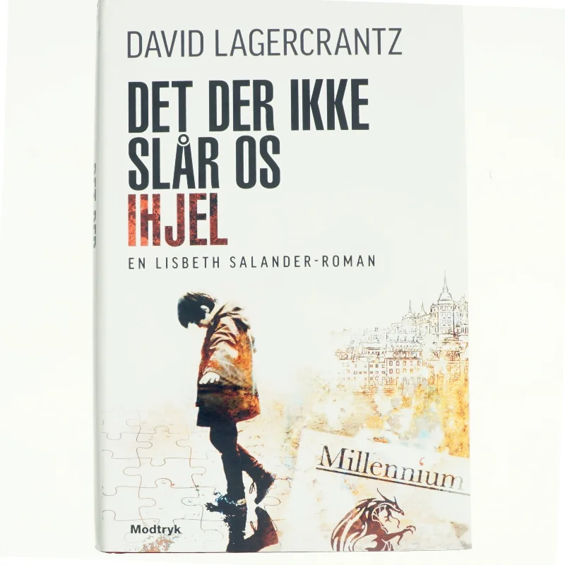 Det der ikke slår os ihjel af David Lagercrantz