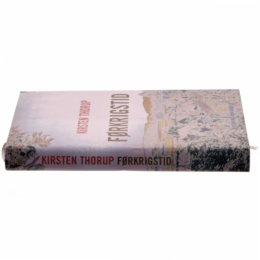 Førkrigstid af Kirsten Thorup (Bog)