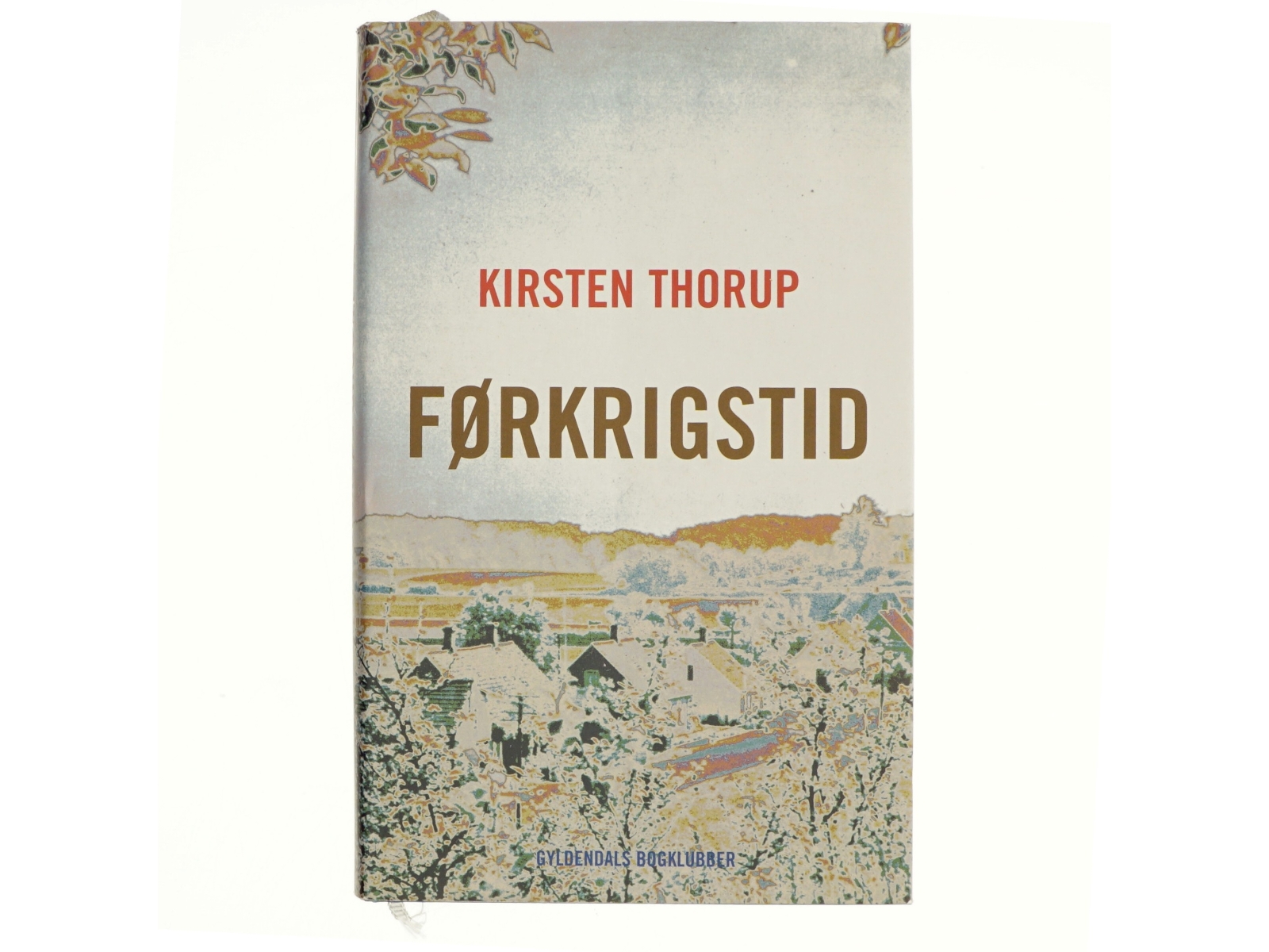 Førkrigstid af Kirsten Thorup (Bog)