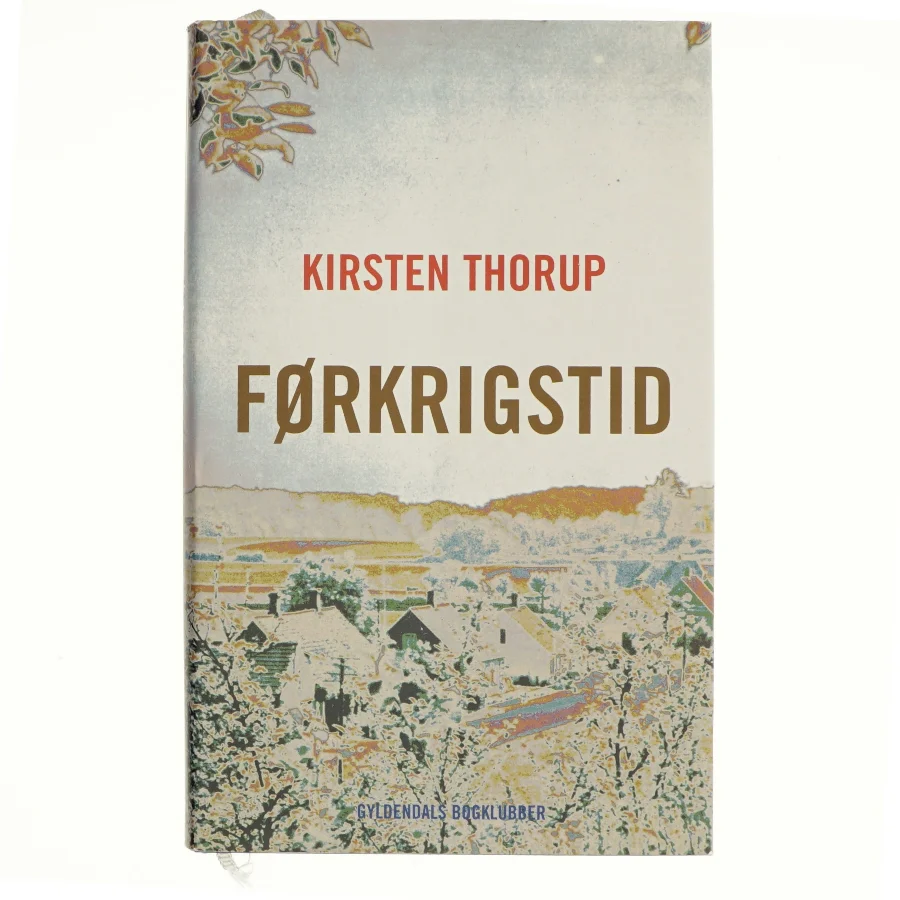 Førkrigstid af Kirsten Thorup (Bog)