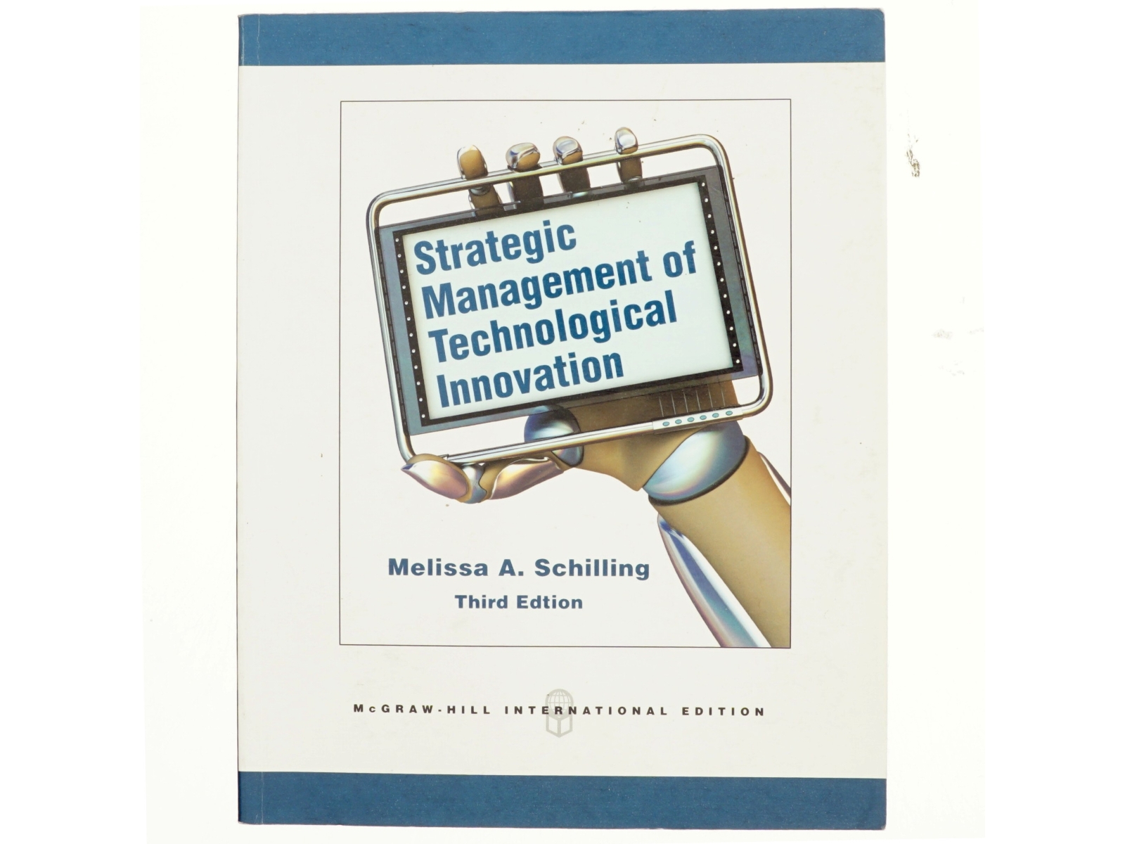 Strategic management of technological innovation af Melisa A. Schilling (Bog)