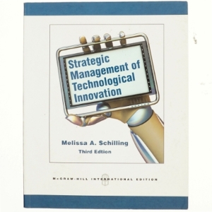 Strategic management of technological innovation af Melisa A. Schilling (Bog)