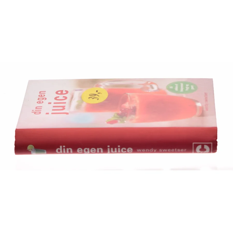 Din egen juice af Wendy Sweetser