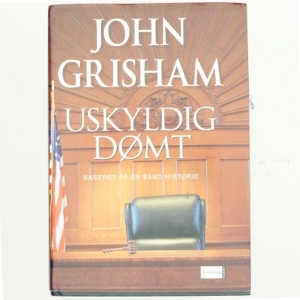 Uskyldig dømt af John Grisham (Bog)