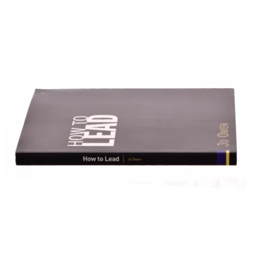 How to Lead : What You Actually Need to Do to Manage, Lead and Succeed af Jo Owen (Bog)