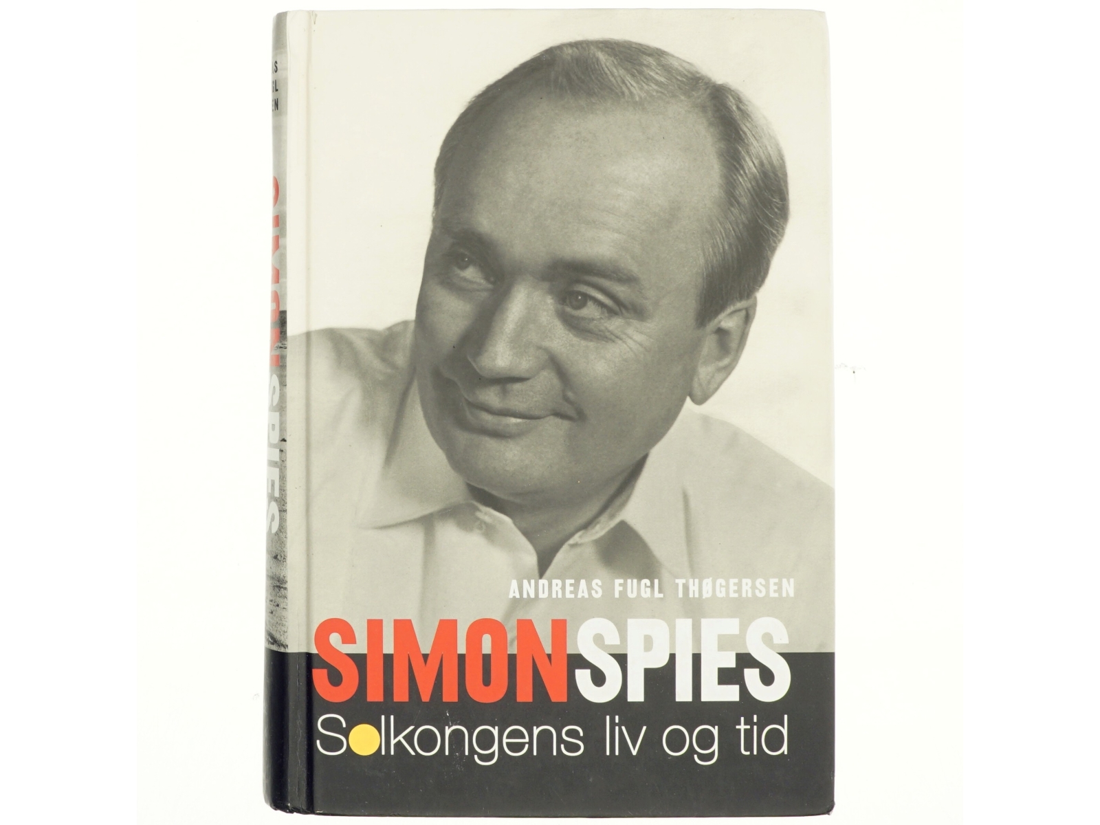 Simon Spies : solkongens liv og tid af Andreas Fugl Thøgersen (Bog)