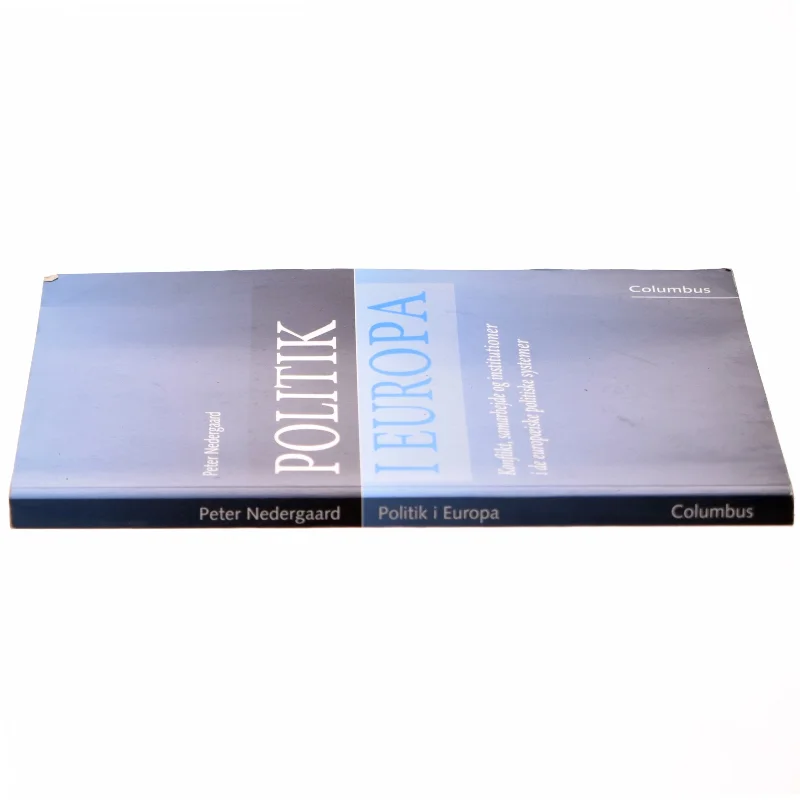 Politik i Europa : konflikt, samarbejde og institutioner i de europæiske politiske systemer af Peter Nedergaard (Bog)