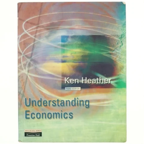 Understanding economics af Ken Heather (Bog)
