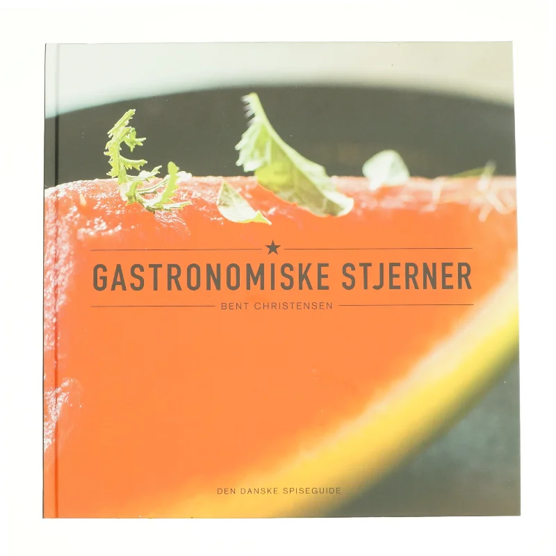 Gastronomiske stjerner af Bent Christensen (f. 1941) (Bog)