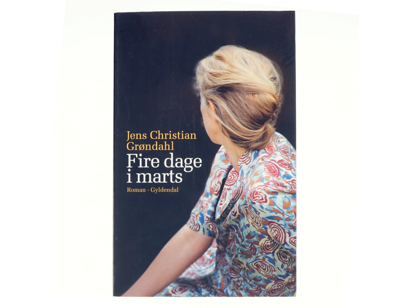 Fire dage i marts af Jens Christian Grøndahl (Bog)