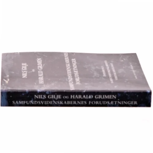 Samfundsvidenskabernes forudsætninger : indføring i samfundsvidenskabernes videnskabsfilosofi (Bog)