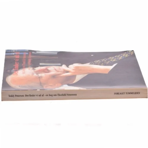 Det finder vi ud af : en bog om Thorkild Simonsen af Teddy Petersen (f. 1947-06-03) (Bog)