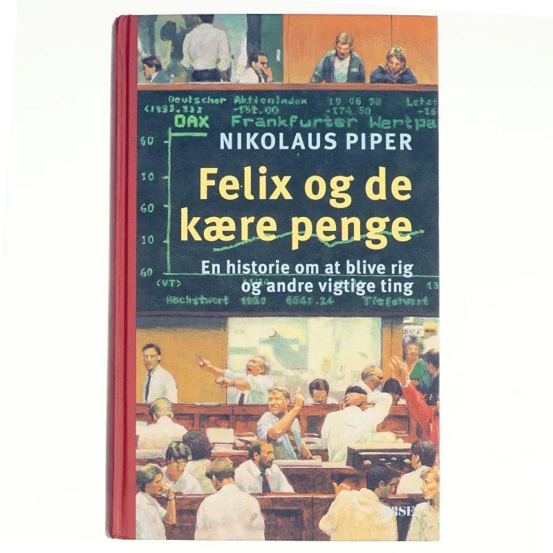 Felix og de kaere penge af Nikolaus Piper (Bog)