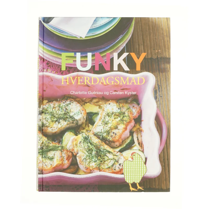 Funky hverdagsmad af Charlotte Guéniau & Carsten Kyster (Kogebog)