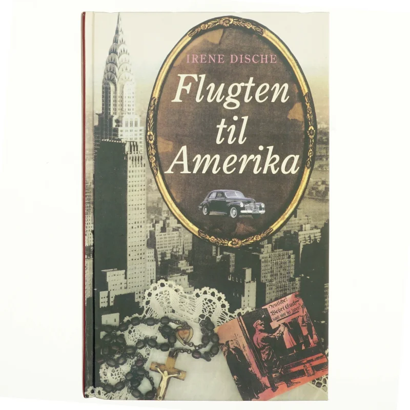 Flugten til Amerika : roman af Irene Dische (Bog)