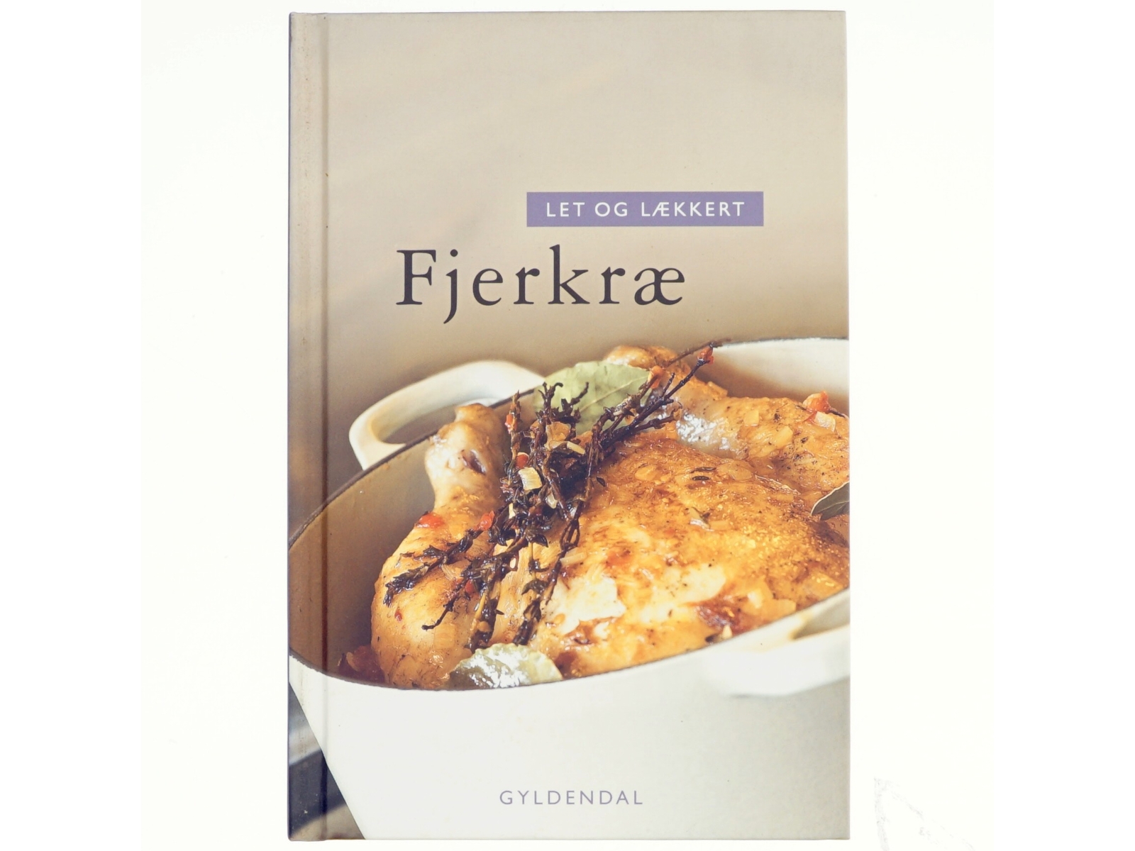 Let og lækkert fjerkræ af Bente Nissen Lundsgaard (Bog)