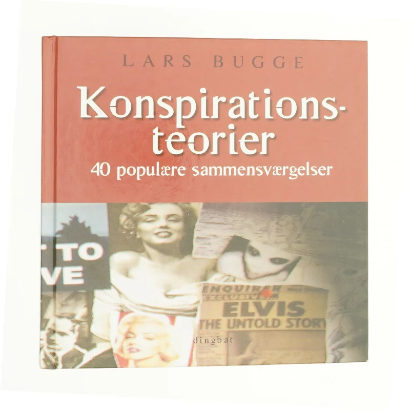 Konspirationsteorier : 40 populære sammensværgelser af Lars Bugge (Bog)