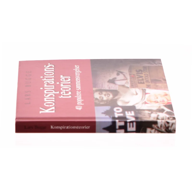 Konspirationsteorier : 40 populære sammensværgelser af Lars Bugge (Bog)