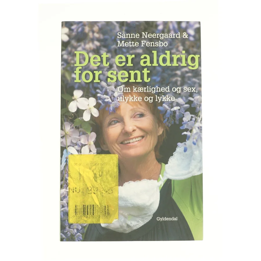 Det er aldrig for sent af Mette Fensbo, Sanne Neergaard (Bog)