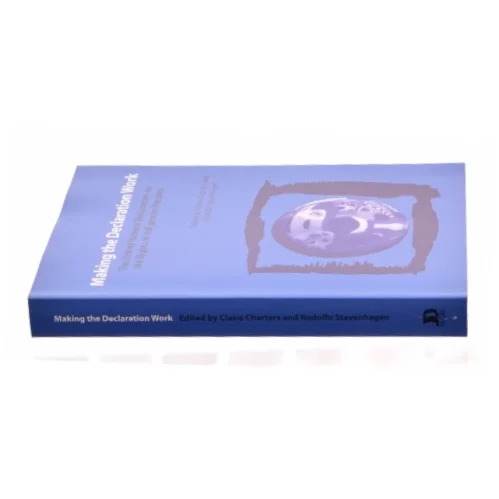 Making the Declaration Work: the United Nations Declaration on the Rights of Indigenous Peoples (Bog)