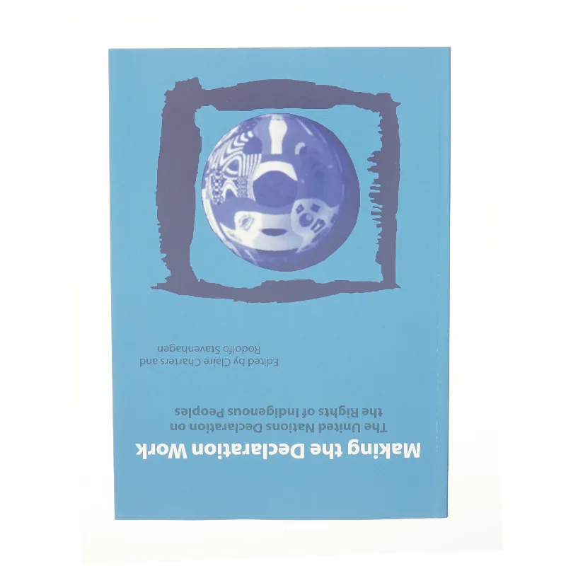 Making the Declaration Work: the United Nations Declaration on the Rights of Indigenous Peoples (Bog)