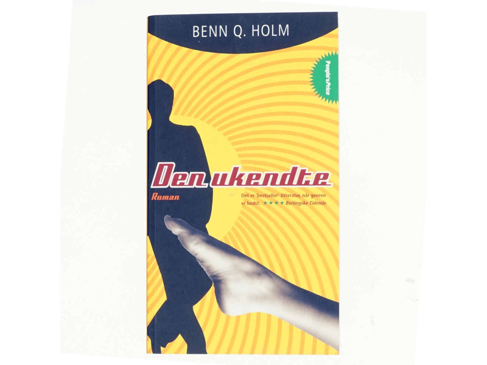 Den ukendte : roman af Benn Q. Holm (f. 1962) (Bog)