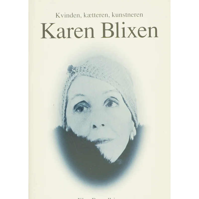 Kvinden, kætteren, kunstneren Karen Blixen af Else Brundbjerg (Bog)