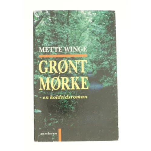Grønt mørke af Mette Winge (Bog)