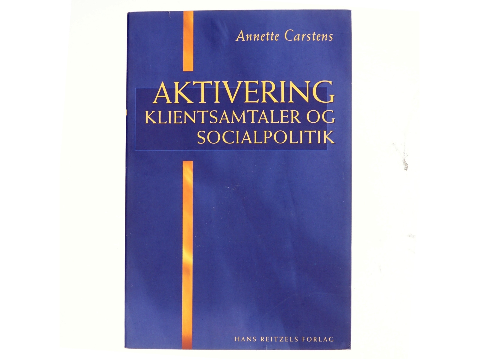 Aktivering - klientsamtaler og socialpolitik af Annette Carstens (Bog)
