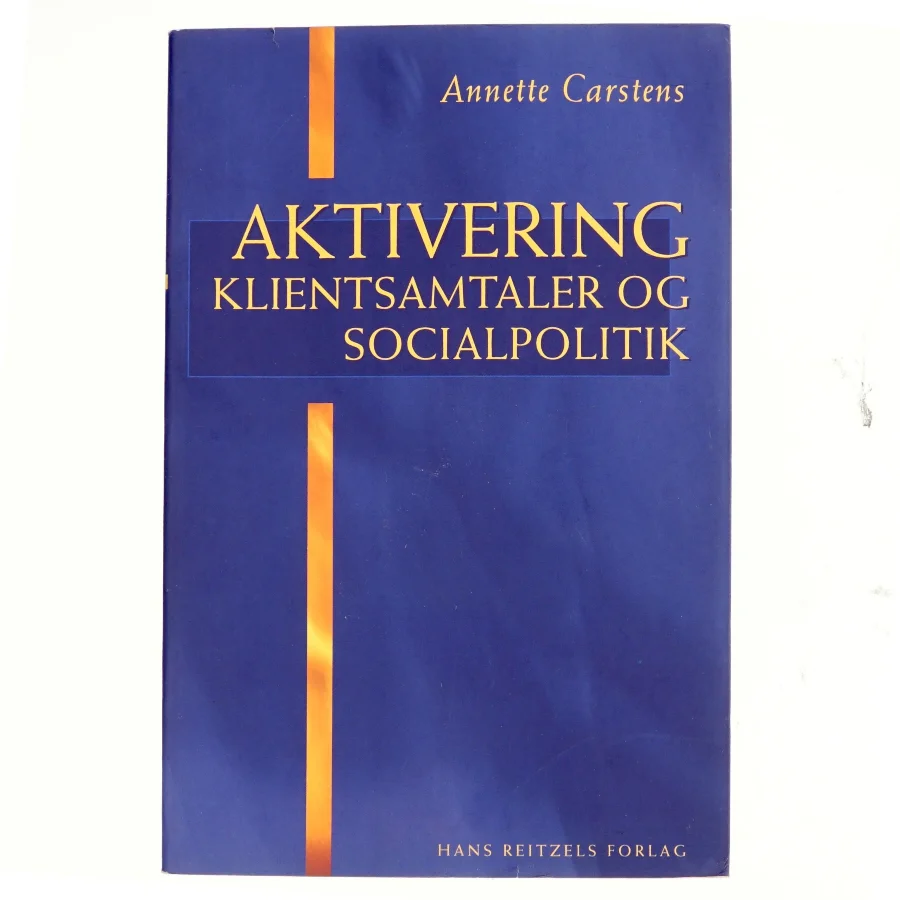 Aktivering - klientsamtaler og socialpolitik af Annette Carstens (Bog)