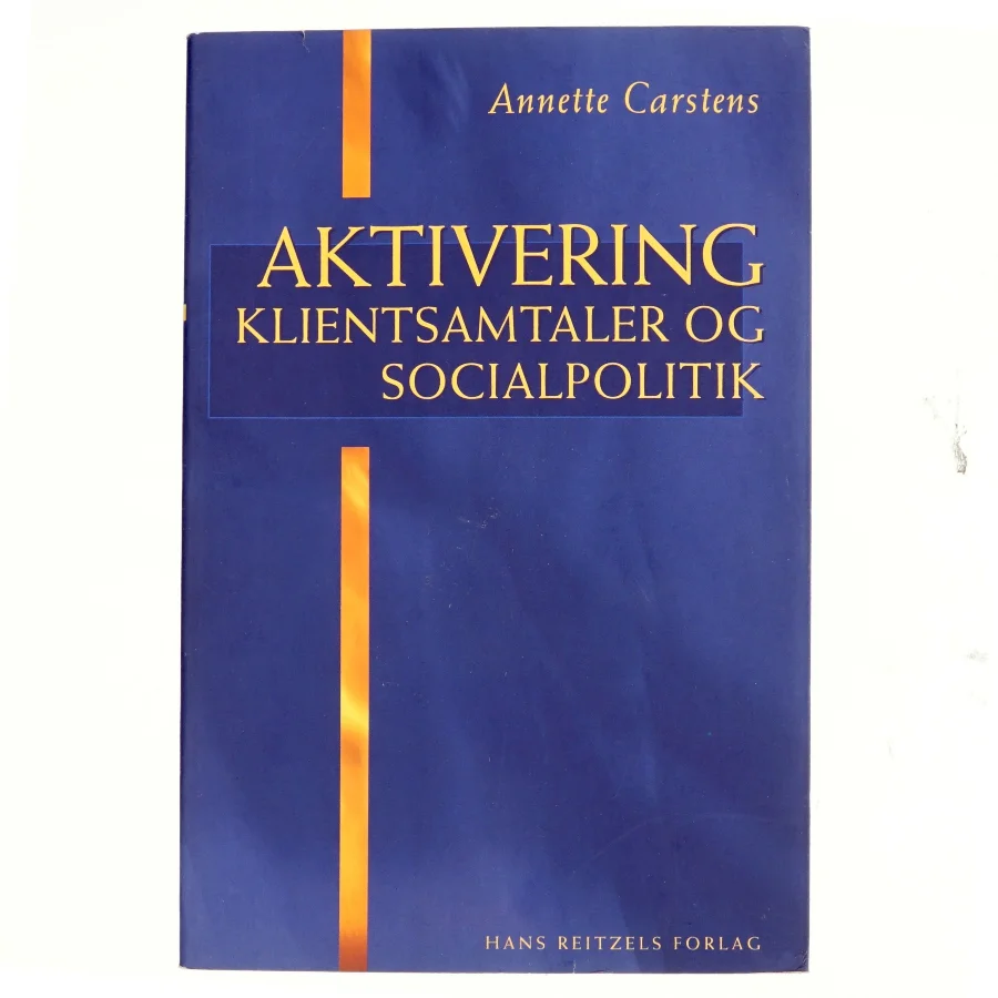 Aktivering - klientsamtaler og socialpolitik af Annette Carstens (Bog)