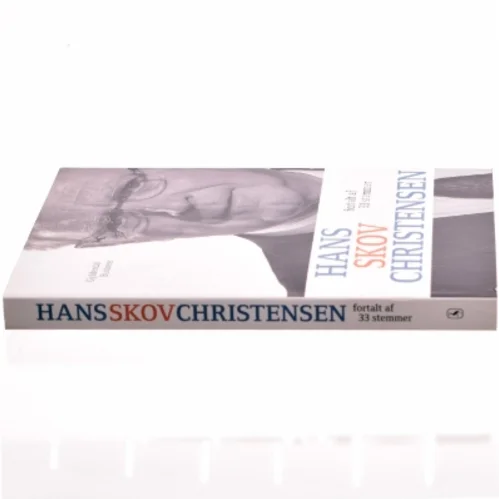 Hans Skov Christensen : fortalt af 33 stemmer : festskrift (Bog)
