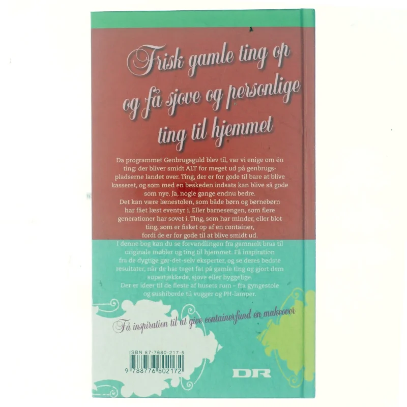 Genbrugsguld : fra gammelt bras til originale møbler af Bettina Ohlsen (Bog)