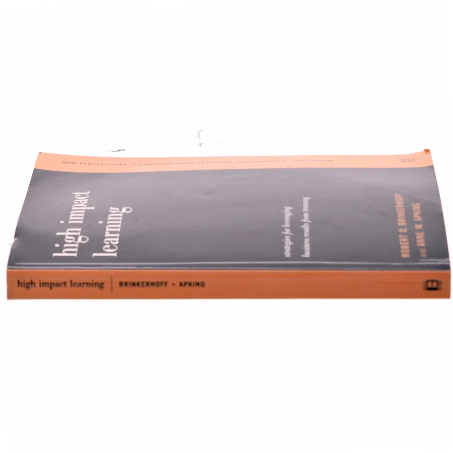 High-impact learning : strategies for leveraging, business results from training af Robert O. Brinkerhoff (Bog)