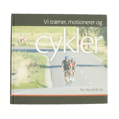 Vi træner, motionerer og cykler af Per Henrik Brask (Bog)