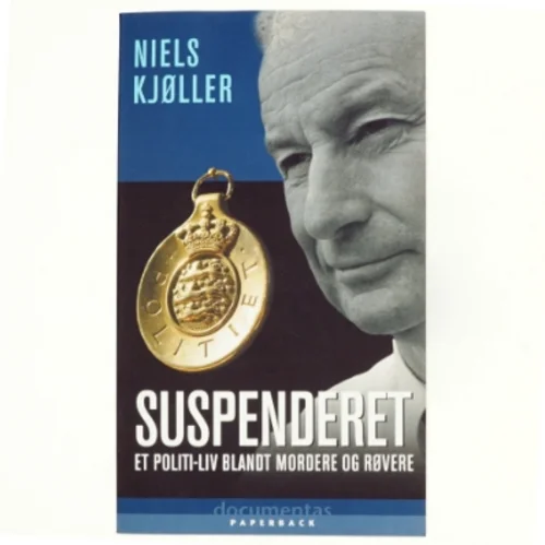 Suspenderet : et politi-liv blandt mordere og røvere af Niels Kjøller (Bog)