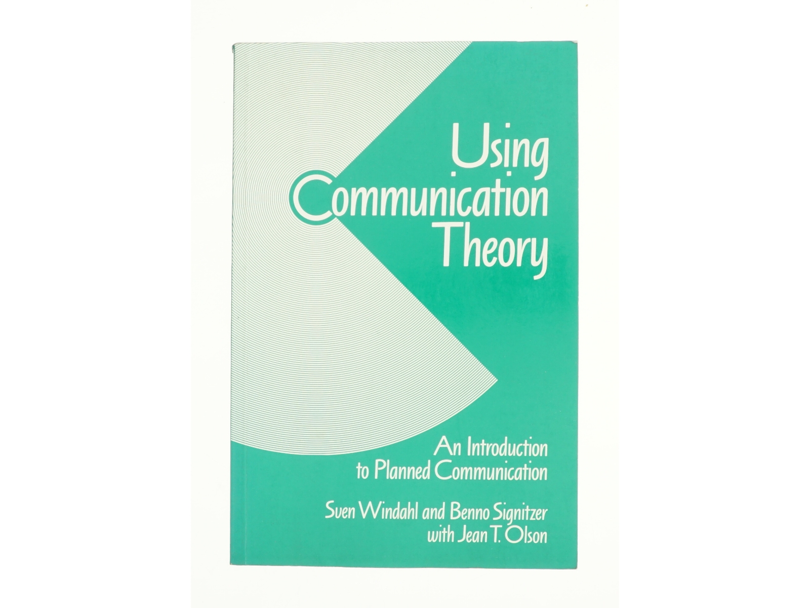Using Communication Theory af Sven, Olson, Jean T., Signitzer, Benno Windahl (Bog)