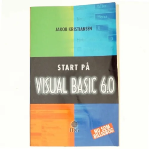 Start på Visual Basic 6.0 af Jakob Kristiansen (f. 1963) (Bog)