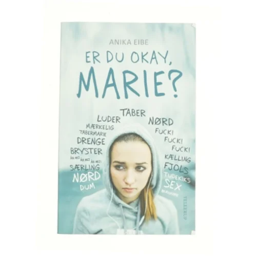 Er du okay, Marie? af Anika Eibe (Bog)