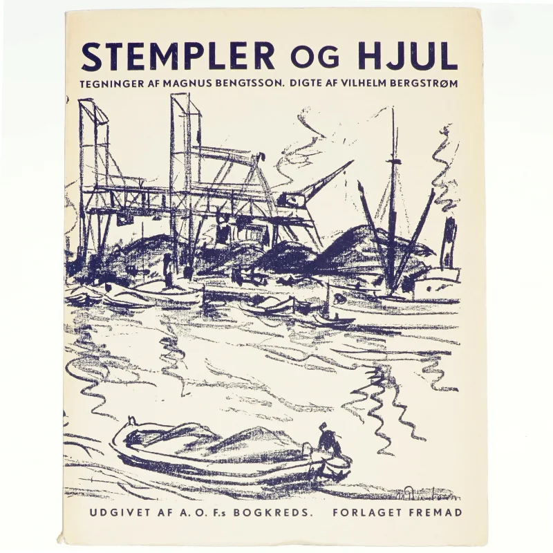  Stempler og hjul, Tegninger af Magnus Bengtson. Digte af Vilhelm Bergstrøm