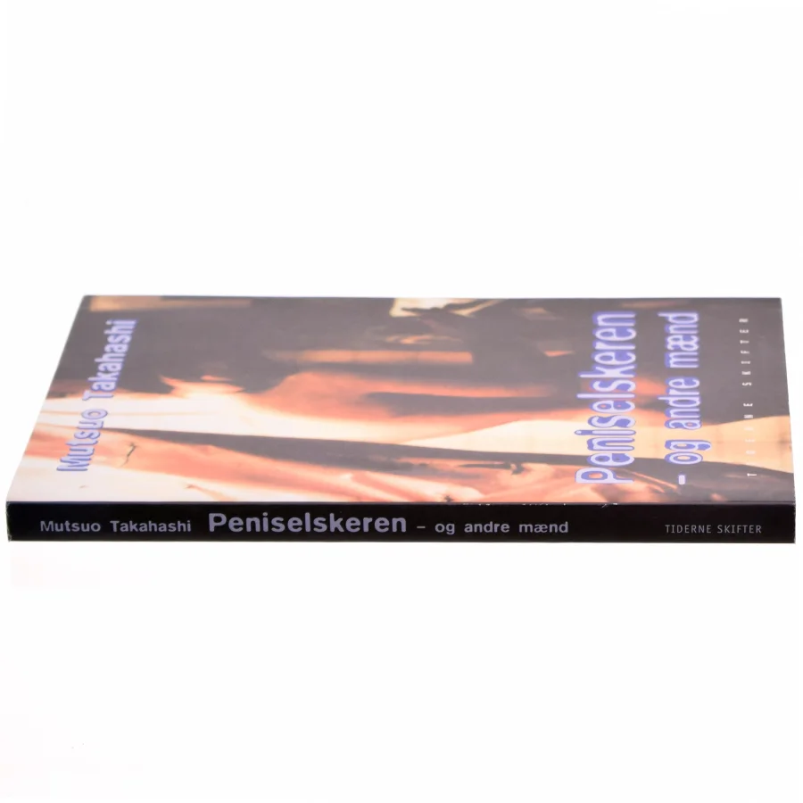 Peniselskeren - og andre mænd af Mutsuo Takahashi, Vagn Søndergård (Bog)