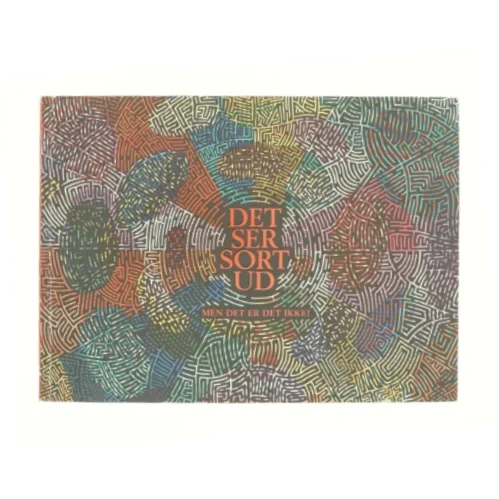 Det ser sort ud : men det er det ikke! af Danielle Munk Borg Epp Svendsen (Bog)