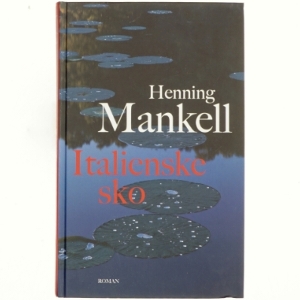 Italienske sko af Henning Mankell (Bog)