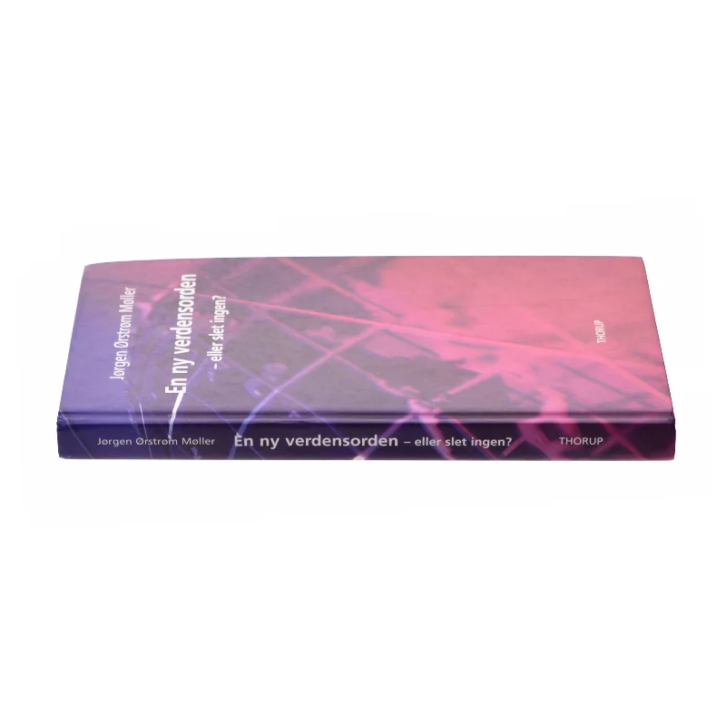 En ny verdensorden - eller slet ingen? af J. Ørstrøm Møller (Bog)