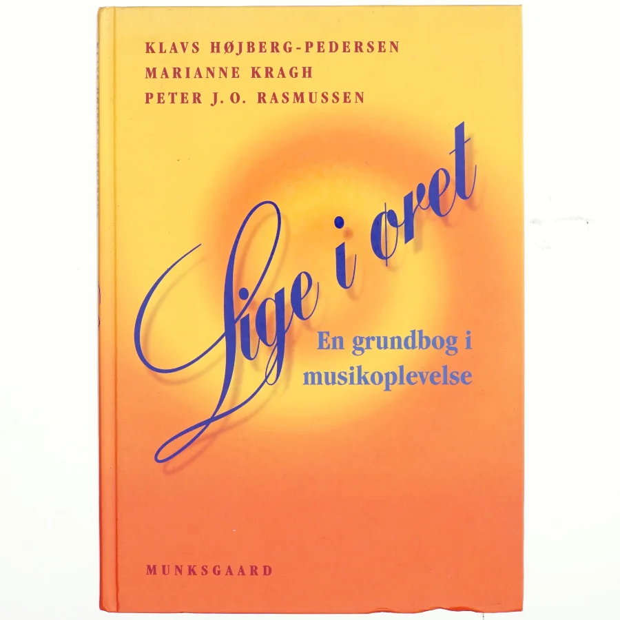 Lige i øret : en grundbog i musikoplevelse (Bog)