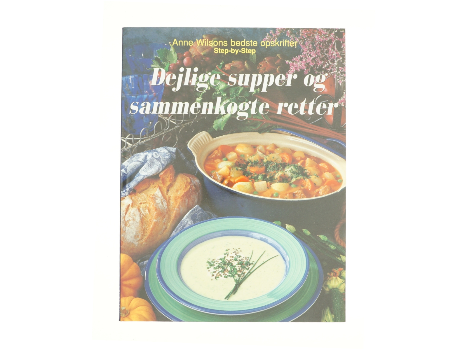 Dejlige supper og sammenkogte retter af Anne Wilson (Bog)